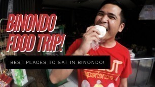 'BEST EVER BINONDO FOOD TRIP! Manila Chinatown’s Best Places to Eat with Estimated BUDGET!'