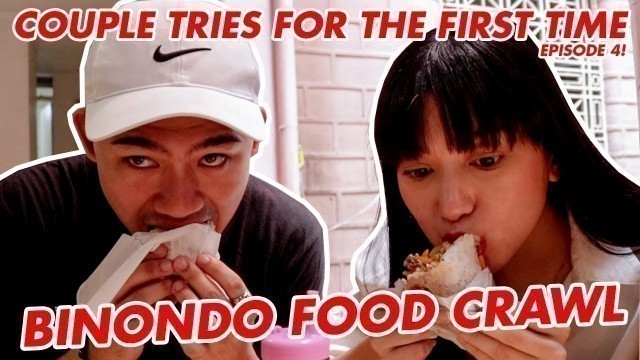 'BEST LUMPIA IN BINONDO | BINONDO FOOD TRIP 2019 | COUPLE TRIES FOR THE FIRST TIME'