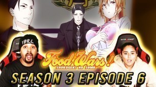 'Saving Erina! Food Wars Reaction Season 3 Episode 6'