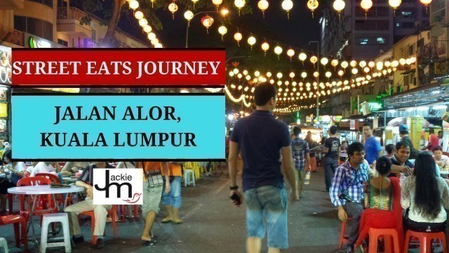 'Jalan Alor KL - Street Eats Journey E01 S01'