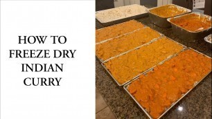 'How to freeze dry Indian Curry'