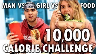 '10,000 CALORIE CHALLENGE | MAN vs. GIRL vs. FOOD | EPIC CHEAT DAY'