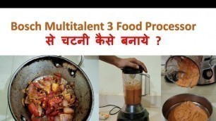 'Bosch Multitalent 3 Food Processor से चटनी कैसे बनाये ? | Requested Video From Our Viewers | Hindi'