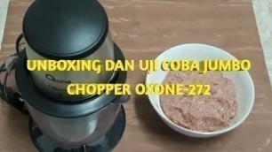 'Unboxing dan Uji coba Jumbo Chopper Oxone-272'