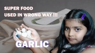 'Using Garlic On Daily On Your Food | Eating garlic daily | Super Food Used In a Wrong Way | Garlic'