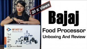 'Bajaj Food Processor Unboxing, Operations And Review / Relish With Ritu'