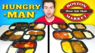 'HUNGRY-MAN vs. BOSTON MARKET - Frozen Dinners TASTE TEST!'