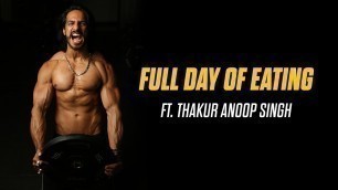 'Full Day Of Eating | Thakur Anoop Singh | MuscleBlaze | Daily Diet | Lean Gain | Conditioning'