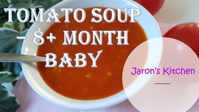 'Tomato Soup for 8+ Month Baby / Baby food recipe'