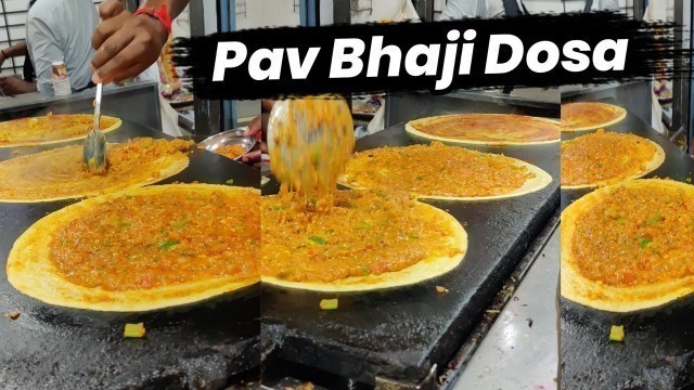 'Pav Bhaji Dosa Mumbai Street Food | Masala Dosa Street Food || Bombay Street Food'