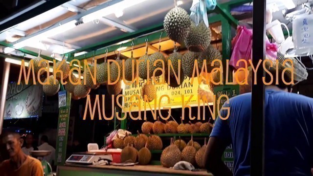 'Durian Musang King - Alor Street Food Night Market - Kuala Lumpur Malaysia'