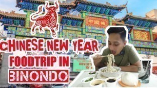 'CHINESE NEW YEAR 2021 | Binondo Foodtrip | KUNG HEI FAT CHOI 2021'