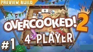 'Overcooked 2 - #1 - THROW YOUR FOOD! (Preview Build Gameplay)'