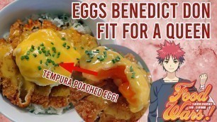 'SHOKUGEKI NO SOMA/FOOD WARS: Eggs Benedict Don - Fit for a Queen | Anime Kitchen'