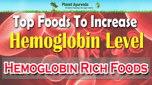 'Top Foods To Increase Hemoglobin Level | Hemoglobin Rich Foods'