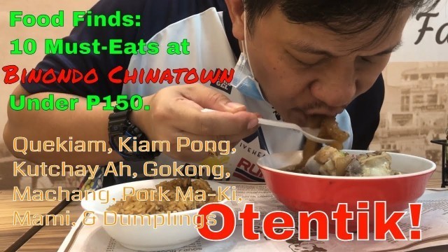 'AUTHENTIC CHINESE FOOD ,TURO TURO , BINONDO FOOD TRIP , ONGPIN STREET FOODS, Gokong'