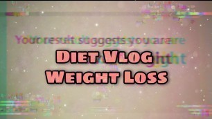 '[DIET VLOG] | Plan for Health Eating | Weight loss'