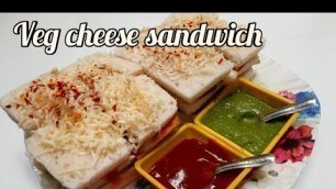 'Bombay Style Veg Cheese Sandwich | Vegetable Sandwich | Street Food Sandwich Recipe | Veg Sandwich.'