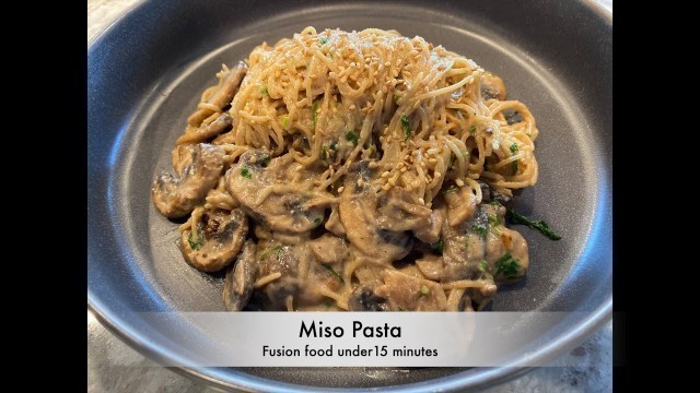 'How to combine Italian and Japanese’s food under 15 minutes  (Miso Pasta)'