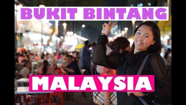 'KUALA LUMPUR NIGHT LIFE | Bukit Bintang & Jalan Alor Street Food #02'