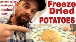 'Freeze Dried Potatoes // Mashed Potatoes, Potato Salad, Raw, Scalloped Potatoes'