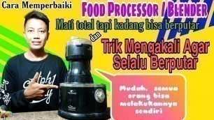 'Cara Memperbaiki Food Processor Blender Mati'