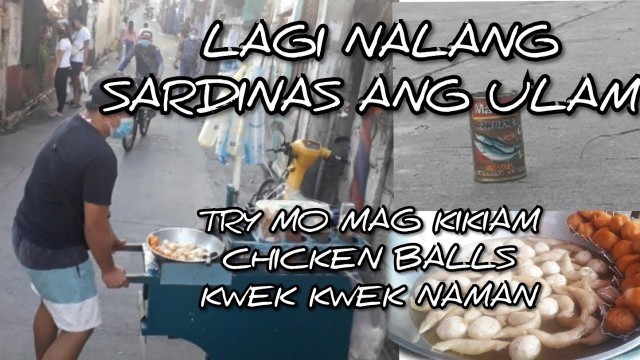 'Episode#31/LATA NG SARDINAS ANG INTRO/Street food vendors/kikiam+chicken balls+kwek-kwek.'