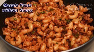 'Spicy Masala Pasta Recipe/ Macaroni Recipe without Sauce/ Indian Style Pasta Recipe'