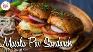 'Masala Pav Sandwich | Indian Street Food Recipes | Chef Sanjyot Keer | Your Food Lab'