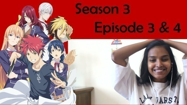 'Food Wars - Season 3 Episode 3 & 4 REACTION'