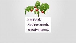 'Eat Food. Not Too Much. Mostly Plants. -Michael Pollan Explains His Mantra'