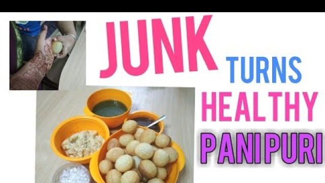 'Junk food turns healthy || Home made yummy tasty  Pani Puri || snacks'