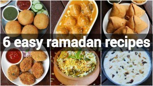 '6 quick & easy ramadan recipes for iftar | iftar recipe collection | ramzan recipe ideas'