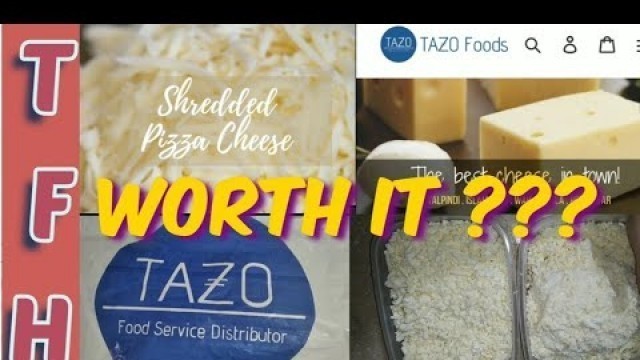 'MY FIRST ORDER FROM TAZO FOOD SERVICE, WAS IT WORTH THE MONEY? HOW TO STORE CHEESE ,TAZO REVIEW'