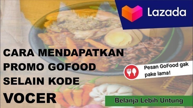 'CARA MENDAPATKAN PROMO GOFOOD GOJEK TERBARU'