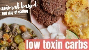 'LOW TOXIN CARBS | full day of eating animal based (carnivore diet-ish :)'