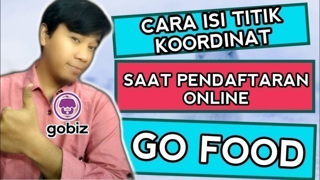 'Cara Merubah Titik Gofood || Saat Pendaftaran || Cara Daftar Go Food Via Go Biz'