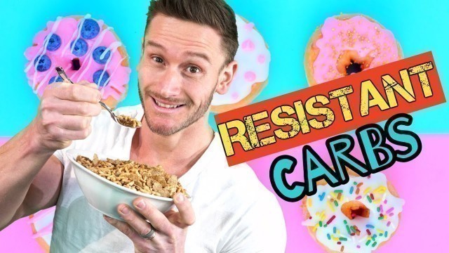 'Resistant Starch - Carbs You Can Eat with Little to No Impact'