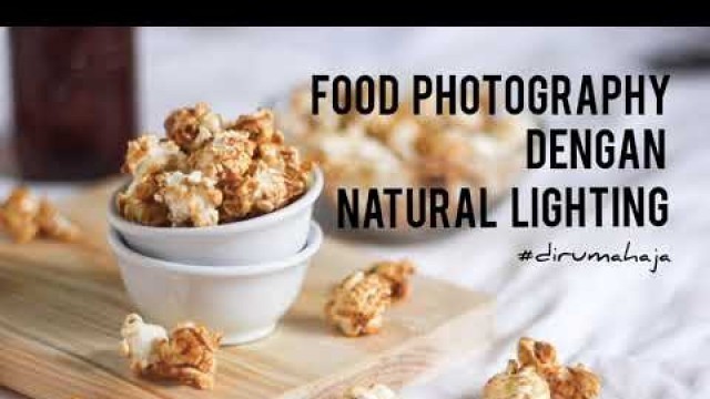 'Tutorial Food Photography dengan Natural Lighting #dirumahaja'