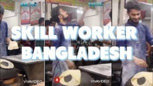 'what a skill amazing Bangladeshi restaurant workers@Bangladeshi Food Reviewer'