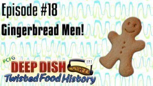 'Deep Dish, Twisted Food History Ep18: Gingerbread Men!'