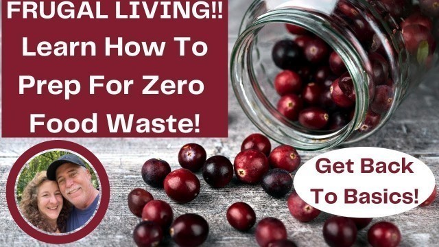 'Frugal Living! Learn How-No More Wasting Food! Save Money!'