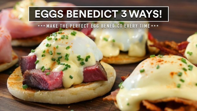 'Sous Vide EGGS BENEDICT Perfection - Steak, Bacon and Ham!'