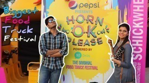 'Delhi Biggest Food Truck Festival | Horn Ok Please'