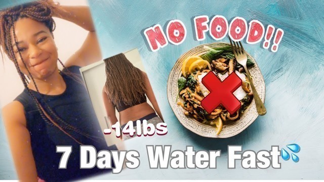 'NO FOOD FOR A WEEK - AMAZING 7 DAY WATER FAST RESULTS'