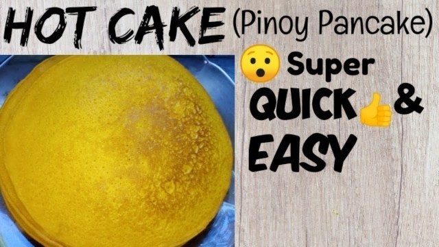 'HOT CAKE | PINOY PANCAKE | SUPER QUICK & EASY WAY'