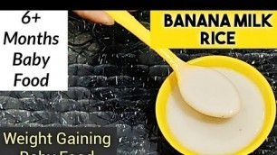 'Banana Milk Rice For Babies /6+ Months Baby Food/ Weight Gaining Baby Food/Banana Rice Puree Recipe'