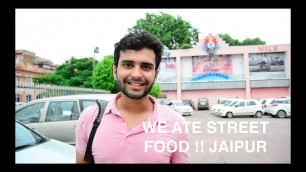 'WE ATE STREET FOOD !! JAIPUR, INDIA - Day 1'