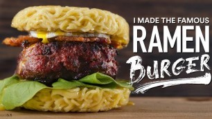 'I made the FAMOUS RAMEN BURGER, here is how to make it!'