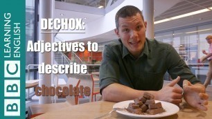 'Dechox: Adjectives to describe chocolate!'